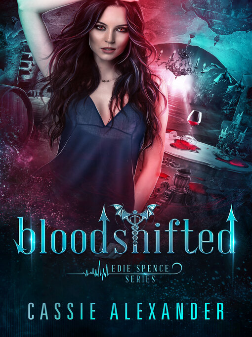 Title details for Bloodshifted by Cassie Alexander - Available
